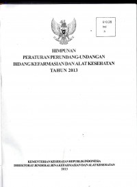 Himpunan peraturan perundang-undagan bidang kesehatan tahun 2013 jilid I dan II