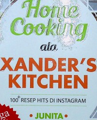 Home Cooking ala Xander's Kitchen : 100+ Resep Hits di Instagram