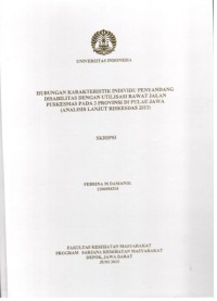 Hubungan Karakteristik Individu Penyadang Disabilitas dengan Utilisasi Rawat Jalan Puskesmas pada 3 Provinsi di Pulau Jawa (Analisis Lanjut Riskesdas 2013) [Skripsi]