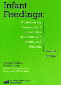 Infant Feedings: guidelines for preparation of human milk and formula in health care facilities