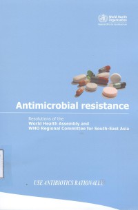 Antimicrobial resistance: Resolution of the world health assembly and WHO Regional Committee for South-East Asia