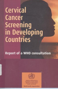 Cervical Cancer Screening in Developing Countries : Report of a WHO Consultation