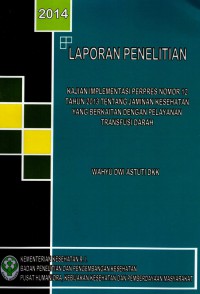 Kajian implementasi Perpress No. 2 tahun 2013 tentang jaminan kesehatan ynag berkaitan dengan pelayanan transfusi darah