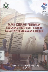 Kajian Kesiapan Penerapan Kebijakan Prosppektif Payment pada penyelenggaraan Askeskin