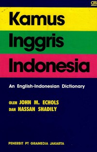 Kamus Indonesia Inggris: an Indonesian-English Dictionary
