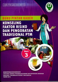 Buku pintar kader Konseling faktor risiko dan pengobatan tradisional PTM (seri 3)