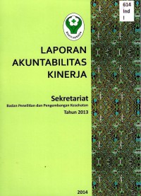 Image of Laporan akuntabilitas kinerja Sekretariat Badan Penelitian dan Pengembangan Kesehatan tahun 2013