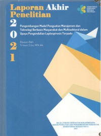 Image of Laporan Akhir Penelitian Pengembangan Model Penguatan Manajamen dan Teknologi Berbasis Masyarakat dan Multisektoral dalam Upaya Pengendalian Leptospirosis Terpadu