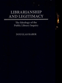 Image of Librarianship and Legitimacy: the ideology of the public library inquiry