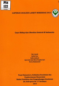 Gaya hidup dan obesitas sentral di Indonesia (analisis lanjut Riskesdas 2013)