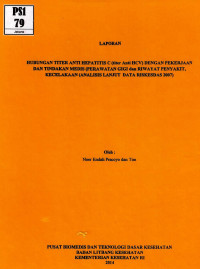 Image of Hubungan titer anti hepatitis C (titer anti HCV) dengan pekerjaan dan tindakan medis (perawatan gigi dan riwayat penyakit, kecelakaan (analisis lanjut Riskesdas 2007) (analisis lanjut Riskesdas 2007)