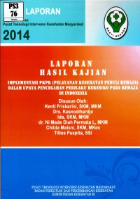 Implementasi PKPR (pelayanan kesehatan peduli remaja) dalam upaya pencegahan perilaku berisiko pada remaja di Indonesia (hasil kajian)