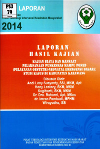 Image of Kajian biaya dan manfaat pelaksanaan puskesmas mampu PONED (Pelayanan Obstetri-Neonatal Emergensi Dasar): studi kasus di kabupaten Karawang (hasil kajian)