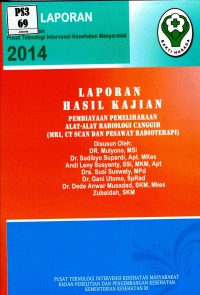 Pembiayaan pemeliharaan alat-alat radiologi canggih (MRI, CT Scann dan pesawat radioterapi) hasil kajian