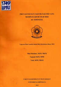 Prevalensi dan faktor-faktor yang mempengaruhi Near miss di Indonesia (analisis Lanjut Riskesdas 2010)