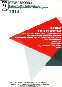 Studi evalusasi menyeluruh dan pengembangan sistem registrasi kelahiran, kematian, dan penyebab kematian ke dalam sistem rutin wilayah terbatas di Indonesia