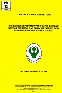 Uji serologi penyakit yang dapat dicegah dengan imunisasi dan peyakit infeksi pada spesimen biomedis Rsikesdas 2013