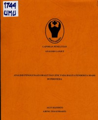 Analisis Penggunaan Oralit dan Zinc pada Balita Penderita Diare di Indonesia. (Analisis Lanjut)