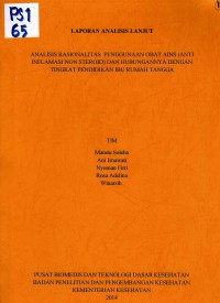 Analisis Rasionalitas Penggunaan Obat Ains (Anti Inflamasi Non Steroid) dan Hubungannya dengan Tingkat Pendidikan Ibu Rumah Tangga : Laporan Analisis Lanjut Riskesnas 2014