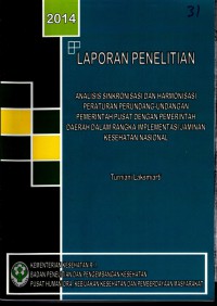 Analisis sinkronisasi dan harmonisasi peraturan perundang-undangan pemerintah pusat dengan pemerintah daerah dalam rangka implementasi jaminan kesehatan nasional