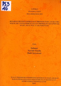 Besaran Defisit Energi dan Protein pada Anak Usia Sekolah untuk Perencanaan Program Gizi (PMTAS) di Delapan Wilayah Indonesia. (Analisis Lanjut)