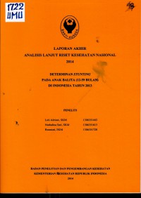 Determinan Stunting pada Anak Balita (12-29 Bulan) di Indonesia Tahun 2013 : Laporan Akhir ANLAN riset Kesehatan Nasional 2014