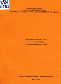 Faktor Risiko Pendek Gemuk pada Anak Usia 12-23 Bulan di Indoesia : Laporan Akhir Penelitian ANLAN Data Riskesdas 2013