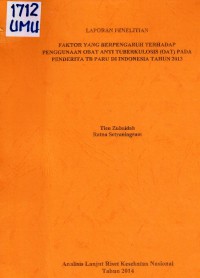 Image of Faktor yang Berpengaruh terhadap Penggunaan Obat Anti Tuberkulosis (OAT) pada Penderita TB Paru di Indonesia Tahun 2013 : Laporan Penelitian Analisis Lanjut Riset Kesehatan Nasional Tahun 2014