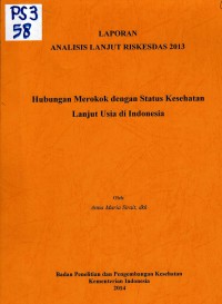 Hubungan Merokok dengan Status Kesehatan Lanjut Usia di Indonesia : Analisis Lanjut Riskesdas 2013