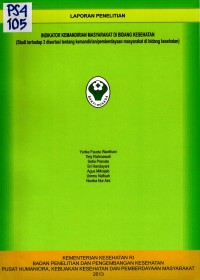 Indikator Kemandirian Masyarakat Dibidang Kesehatan (Studi terhadap 3 disertasi tentang kemandirian/pemberdayaan masyarakat di bidang kesehatan). (Laporan Penelitian)