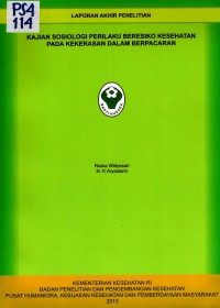 Kajian Sosiologi Perilaku Berisiko Kesehatan pada Kekerasan dalam Berpacaran. (Laporan Akhir Penelitian)