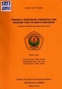 Penanda Lingkungan, Komunitas, dan Ekonomi pada TB Anak di Indonesia. (Analisis Hasil Riset Kesehatan Dasar 2013)