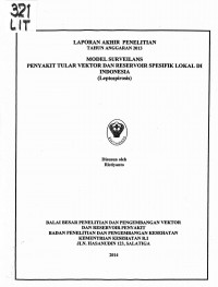 Model Surveilans Penyakit Tular Vektor dan Reservoir Spesifik Lokal di Indonesia (Leptospirosis). (Laporan Akhir Penelitian Tahun 2013)