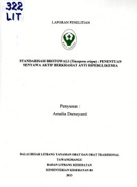 Standarisasi Brotowali (Tinospora crispa): Penentuan Senyawa Aktif Berkhasiat Anti Hiperglikemia. (Laporan Penelitian)