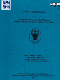 Studi Polimorfisme Gen NRAMP1 pada Penderita Thalasemia dengan Infeksi Tuberkulosis. (Laporan Akhir Penelitian)