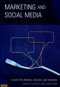 Image of Marketing and social media: a guide for libraries, archives, and museums