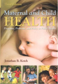 Maternal and Child Health :  Programs, Problems and Policy in Public Health