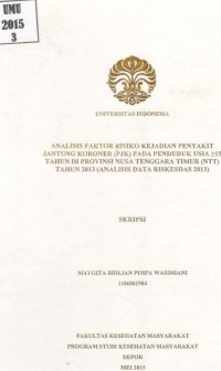 Analisis Faktor Risiko Kejadian Penyakit Jantung Koroner (PJK) pada Penduduk Usia > 15 Tahun di Provinsi Nusa Tenggara Timur Tahun 2013 (Analisis Data Riskesdas 2013) [Skripsi]