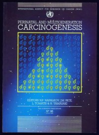 Perinatal And Multigeneration Carcinogenesis (IARC Scientific Publications No.96)