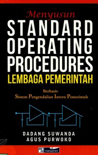 Image of Menyusun standard operating procedures Lembaga pemerintah: berbasis sistem pengendalian intern pemerintah
