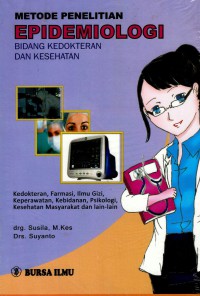 Metode penelitian epidemiologi bidang kedokteran dan kesehatan