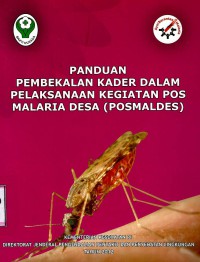 Panduan pembekalan kader dalam pelaksanaan kegiatan pos malaria desa (posmaldes)