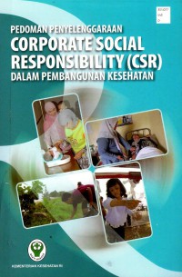 Pedoman penyelenggaraan Corporate social responsibility (CSR) dalam pembangunan kesehatan