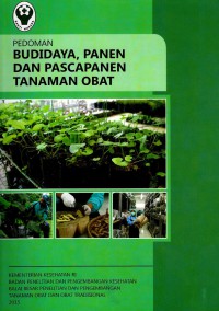 Pedoman budidaya, panen dan pascapanen tanaman obat