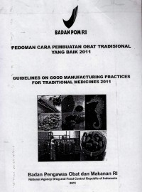 Image of Pedoman Cara Pembuatan Obat Tradisional yang Baik 2011 : Guidelines on Good Manufacturing Practices for Traditional Medicines 2011