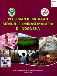 Pedoman kemitraan menuju eliminasi malaria di Indonesia