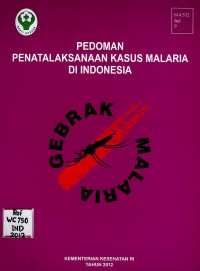 Pedoman penetalaksanaan kasus malaria di Indonesia