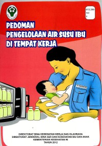 Image of Pedoman pengelolaan air susu ibu di tempat kerja