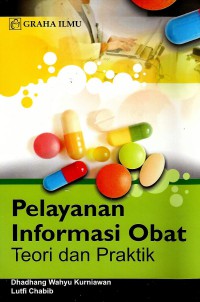 Image of Pelayanan informasi obat: teori dan praktik
