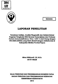 Image of Pemetaan Subtipe, Analisis Filogenetik dan Deteksi Mutasi Fragment Pengkode DNA Reserve Transcriptase dan Protease Human Immunodeficiency Virus-1 (HIV-1) dari Orang dengan HIV/AIDS (ODHA) yang telah Diobati dengan Antiretroviral di Kabupaten Mimika Provinsi Papua